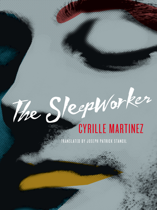 Title details for The Sleepworker by Cyrille Martinez - Available